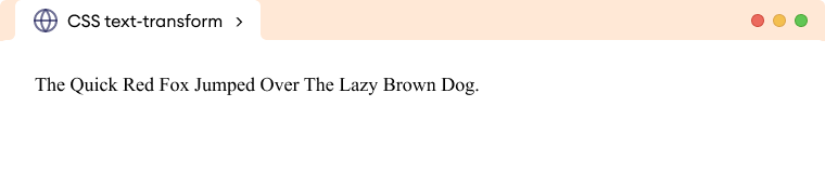 CSS Text Transform CSS Text Transform Description